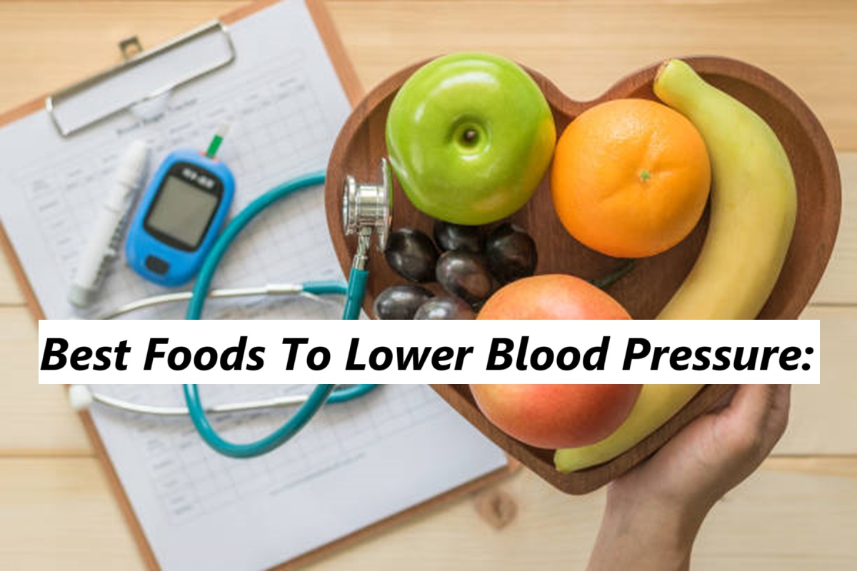 Best Foods To Lower Blood Pressure